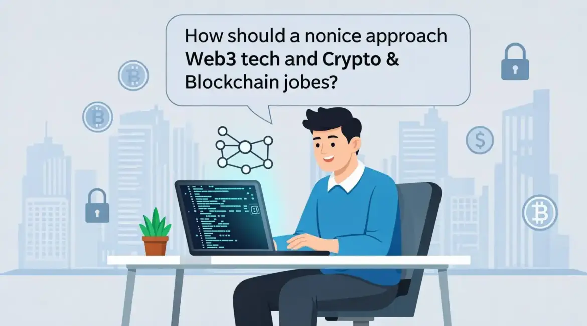How should a novice approach Web3 tech and crypto & blockchain jobs