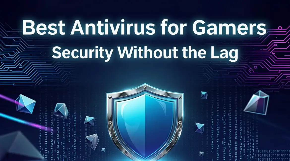 Best Antivirus for Gamers Security Without the Lag