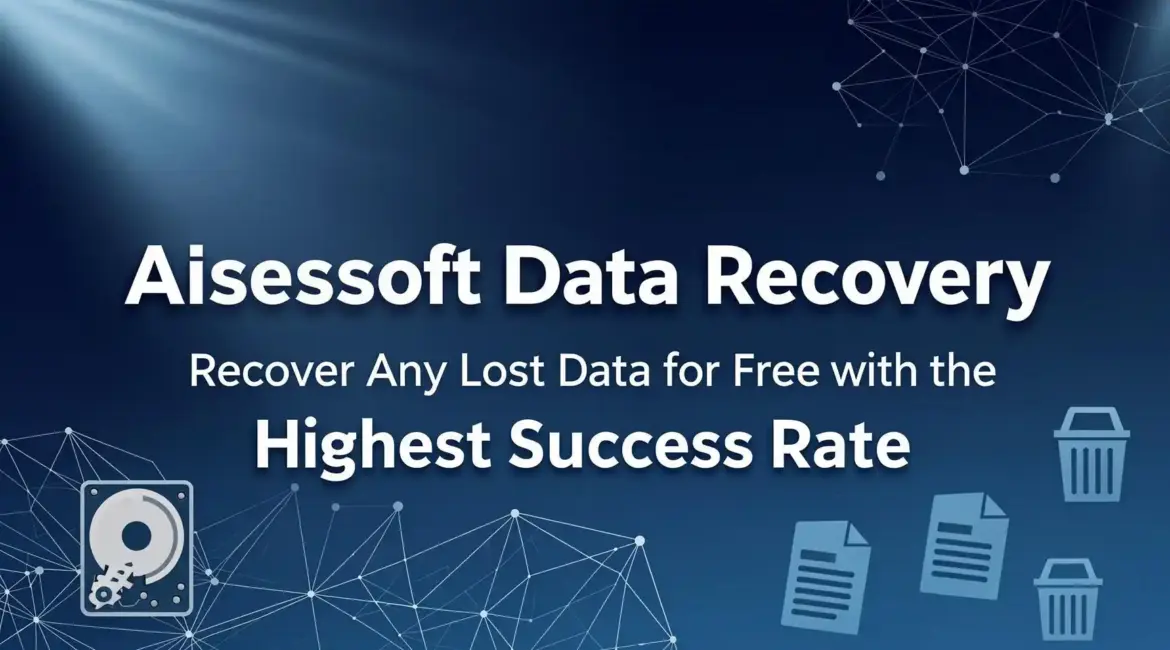 Recover Any Lost Data for Free with the Highest Success Rate Aiseesoft Data Recovery